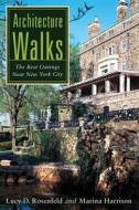 Architecture Walks: The Best Outings Near New York City di Lucy D. Rosenfeld, Marina Harrison edito da RUTGERS UNIV PR