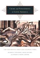 Crime and Punishment in Latin America di Salvatore edito da Duke University Press