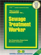 Sewage Treatment Worker: Test Preparation Study Guide, Questions & Answers di National Learning Corporation edito da National Learning Corp