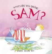 What Are You Doing Sam?: A Stella and Sam Book di Marie-Louise Gay edito da Groundwood Books