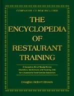 Encyclopedia of Restaurant Training di Douglas Robert Brown, Lora Arduser edito da Atlantic Publishing Co