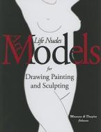Life Nudes For Drawing, Painting, And Sculpting di Maureen Johnson, Douglas Johnson edito da Live Model Books
