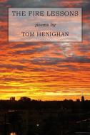 The Fire Lessons di Tom Henighan edito da Stone Flower Press