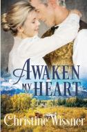 Awaken my Heart di Christine Wissner edito da Christine Wissner