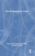 The Independent Voter di Thom Reilly, Omar H. Ali, Jacqueline S. Salit edito da Taylor & Francis Ltd