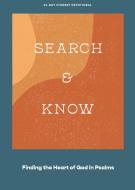 Search and Know - Teen Devotional: Finding the Heart of God in Psalms Volume 3 di Lifeway Students edito da LIFEWAY CHURCH RESOURCES