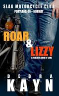 Roar & Lizzy: A Forever Kind of Love di Debra Kayn edito da INDEPENDENTLY PUBLISHED
