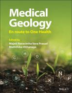 Medical Geology: An En Route For One Health di Vithanage edito da John Wiley And Sons Ltd
