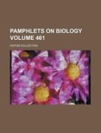 Pamphlets on Biology Volume 461; Kofoid Collection di Books Group edito da Rarebooksclub.com