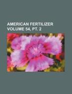 American Fertilizer Volume 54, PT. 2 di Books Group edito da Rarebooksclub.com