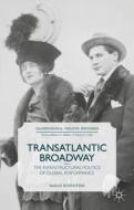 Transatlantic Broadway di M. Schweitzer edito da Palgrave Macmillan