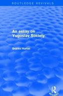 An Essay on Yugoslav Society di Branko Horvat edito da Taylor & Francis Ltd
