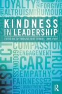Kindness in Leadership di Gay Haskins edito da Taylor & Francis Ltd
