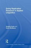 Doing Replication Research in Applied Linguistics di Graeme Porte, Kevin McManus edito da Taylor & Francis Ltd