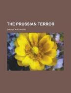The Prussian Terror di Alexandre Dumas edito da Rarebooksclub.com