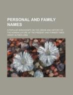 Personal And Family Names; A Popular Mon di Harry Alfred Long edito da Rarebooksclub.com