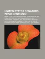 United States Senators From Kentucky: He di Books Llc edito da Books LLC, Wiki Series