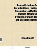 Roman Historique Se D Roulant Dans L'ant di Livres Groupe edito da Books LLC, Wiki Series
