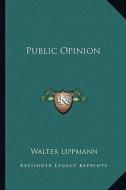 Public Opinion di Walter Lippmann edito da Kessinger Publishing