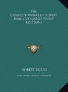 The Complete Works of Robert Burns V4 di Robert Burns edito da Kessinger Publishing