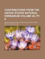 Contributions from the United States National Herbarium Volume 29, PT. 9 di United States National Museum edito da Rarebooksclub.com