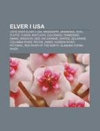 Elver I Usa: Liste Over Elver I Usa, Mis di Kilde Wikipedia edito da Books LLC, Wiki Series