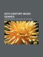 20th-century Music Genres: Alternative R di Source Wikipedia edito da Books LLC, Wiki Series