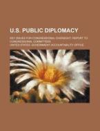 U.s. Public Diplomacy di United States Government edito da Rarebooksclub.com