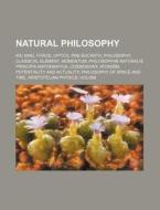 Natural Philosophy: Wu Xing, Force, Opti di Source Wikipedia edito da Books LLC, Wiki Series