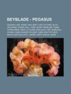 Beyblade - Pegasus: Aquario 105f, Aries di Source Wikia edito da Books LLC, Wiki Series
