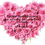 Pocket Guide to Love di Tammy Parker Cox edito da Lulu.com