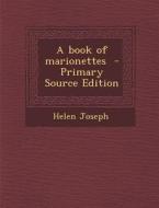 A Book of Marionettes di Helen Joseph edito da Nabu Press
