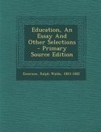 Education, an Essay and Other Selections edito da Nabu Press