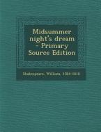 Midsummer Night's Dream - Primary Source Edition di William Shakespeare edito da Nabu Press