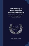 The Treasury Of Knowledge And Library Of Reference di Dr Edwin Williams edito da Sagwan Press