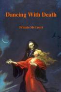 Dancing With Death di Prinnie McCourt edito da Lulu.com
