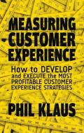 Measuring Customer Experience di Philipp Klaus edito da Palgrave Macmillan UK