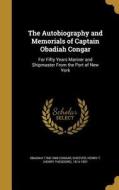 AUTOBIOG & MEMORIALS OF CAPTAI di Obadiah 1768-1848 Congar edito da WENTWORTH PR
