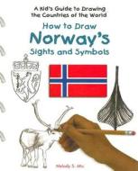 How to Draw Norway's Sights and Symbols di Melody S. Mis edito da PowerKids Press