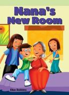 Nanas New Room di Eliza Robbins edito da Rosen Publishing Group