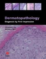 Dermatopathology di Christine J. Ko, Ronald J. Barr edito da John Wiley And Sons Ltd