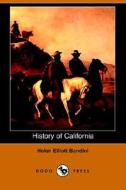 History Of California (dodo Press) di Helen Elliott Bandini edito da Dodo Press