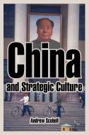 China and Strategic Culture di Andrew Scobell edito da INTL LAW & TAXATION PUBL