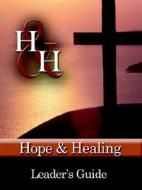 Hope & Healing di Mona Shriver edito da Pleasant Word