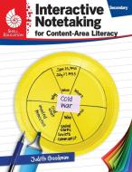 Interactive Notetaking for Content-Area Literacy, Secondary di Judith Goodman edito da SHELL EDUC PUB
