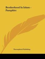 Brotherhood in Islam - Pamphlet edito da Kessinger Publishing