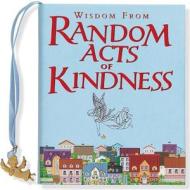 Wisdom from Random Acts of Kindness edito da Peter Pauper Press