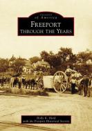Freeport Through the Years di Holly K Hurd with the Freeport Historica edito da ARCADIA PUB (SC)