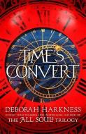 Time's Convert di Deborah Harkness edito da Headline