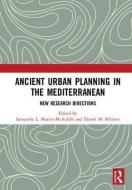Ancient Urban Planning in the Mediterranean di Daniel M. Millette edito da Taylor & Francis Ltd